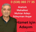 Süleyman Avşar, “Halkıma hizmet için muhtarlığa adayım “ Fotoğrafı