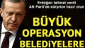 BÜYÜK OPERASYON BELEDİYELERE Fotoğrafı