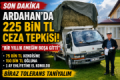 #SONDAKİKA | Ardahan’da 225 Bin Liralık Ceza Tepkisi: “Biraz Tolerans Tanıyalım” Fotoğrafı