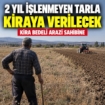 2 YIL İŞLENMEYEN TARIM ARAZİLERİ KİRAYA VERİLECEK Fotoğrafı